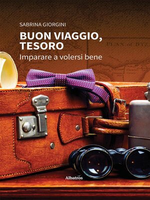 cover image of Buon viaggio, tesoro. Imparare a volersi bene